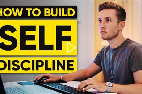 How To Build Self-Discipline & Stop Procrastinating