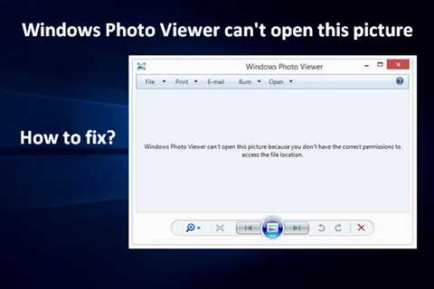 How To Fix Windows 7 Issues: Images Won’t Open
