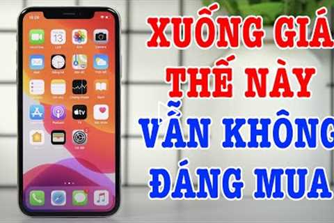 iPhone X XUỐNG GIÁ THẾ NÀY RỒI nhưng vẫn KHÔNG ĐÁNG MUA !