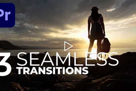 3 Must know Seamless Transitions in Premiere Pro