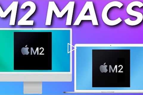 NINE NEW M2 Macs Coming In 2022? M2 MacBook Air, Pro, Mac mini + MORE!