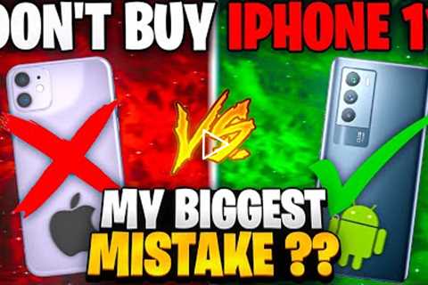 MY BIGGEST MISTAKE IPHONE 11 😭 DON’T BUY IPHONE 11 FOR PUBG & BGMI | IPHONE VS ANDROID FOR..