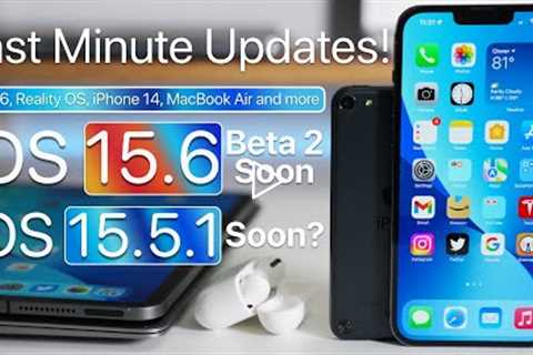 Last Minute Updates! - WWDC22, iOS 16, iPhone 14, iOS 15.5.1 and more