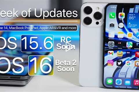 A Week of Updates - iOS 16 Beta 2, iOS 15.6 RC, iPhone 14, MacBook Pro, iPad and more