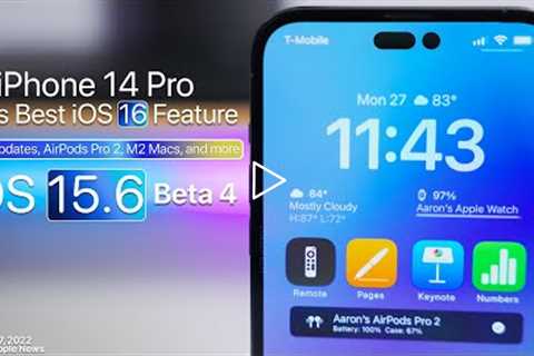 iPhone 14 Pro Gets Best iOS 16 Feature, AirPods Pro 2, iOS 15.6 Beta 4, M2 Macs and More