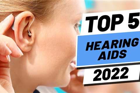 Top 5 BEST Hearing Aids of [2022]