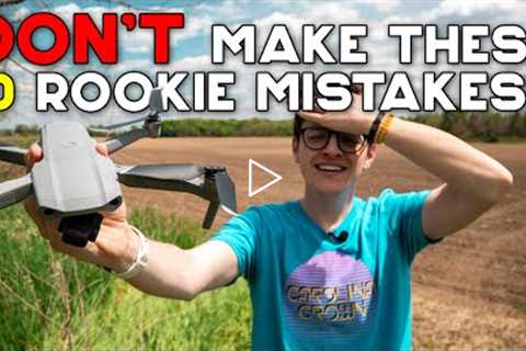 10+ Rookie Drone Mistakes You May Be Making RIGHT NOW + How To Prevent Them!