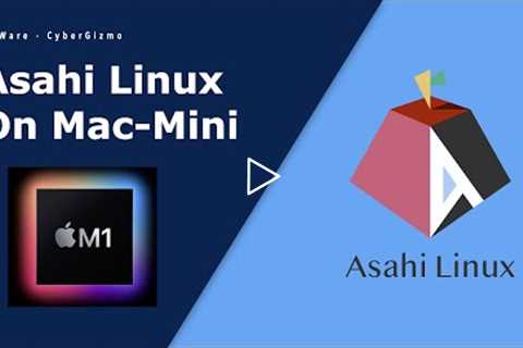 Early Look at Asahi Linux (Mac Mini M1)