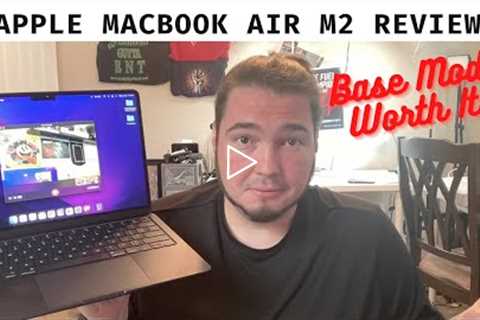 Apple Macbook Air M2 Base Model Review! Is the Base Model M2 Macbook Air Worth It?