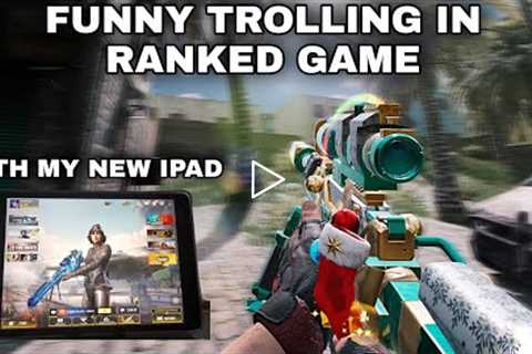 FUNNY TROLLING MOMENTS IN RANKED GAME... (NEW IPAD)