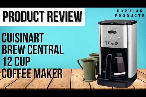 Cuisinart Brew Central 12 Cup Coffeemaker Review