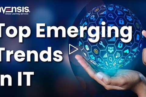 Top Emerging Trends in IT in 2022 | New Technologies 2022 | Invensis Learning