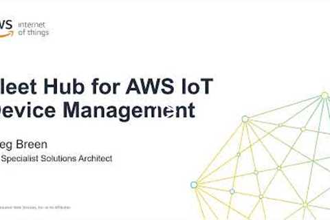 Get Started with Fleet Hub for AWS IoT Device Management - Configuration Pt 1 | Amazon Web Services