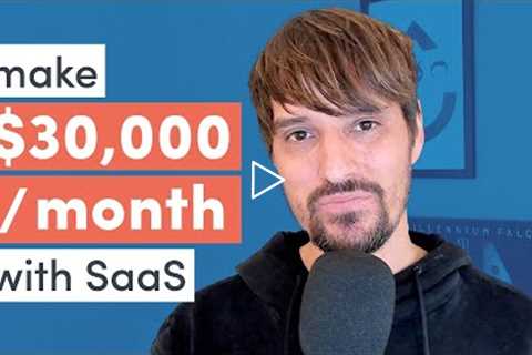 How I Made $30k a Month With SaaS (Software as a Service)