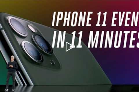 Apple iPhone 11 and 11 Pro event in 11 minutes