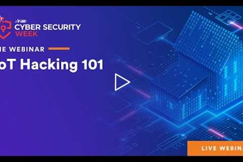 INE Cyber Security Week: IoT Hacking 101 - Not So Smart Homes/Devices