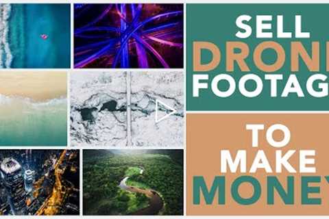 Tips To Shoot & Sell Drone Stock Footage