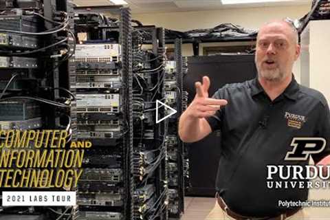 Computer and Information Technology – 2021 Labs Tour – Purdue Polytechnic