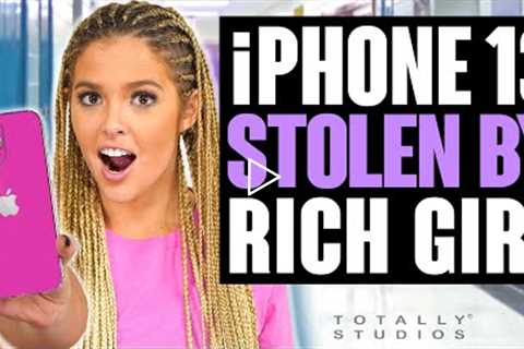 Rich Girl STEALS iPHONE 13 from Poor Classmate at School. Must See Surprise Ending.