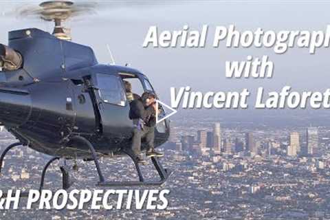 B&H Prospectives: Aerial Photography | Vincent Laforet