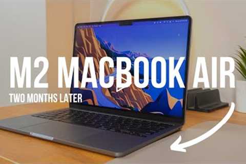 A University Students Perspective:  M2 MacBook Air Two Month Later