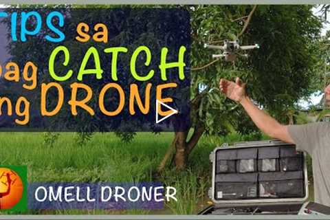 TIPS sa Pag- CATCH ng DRONE