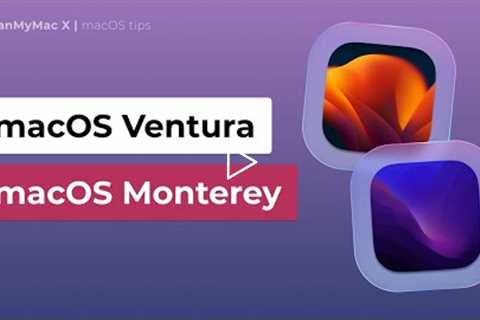 macOS Ventura vs. macOS Monterey: Which Is Better for You?