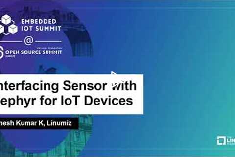 Interfacing Sensor with Zephyr for IoT Devices - Dinesh Kumar K, Linumiz