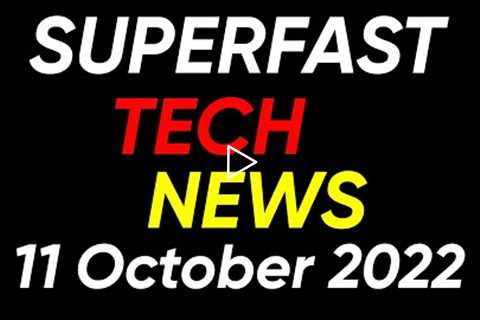 Important Tech News of Date 11 October 2022 Episode No.1