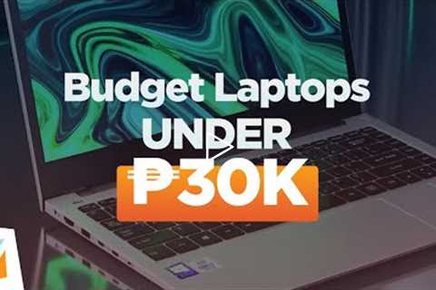 10 Budget Laptops Under 30K (30,000 pesos) you can buy now!