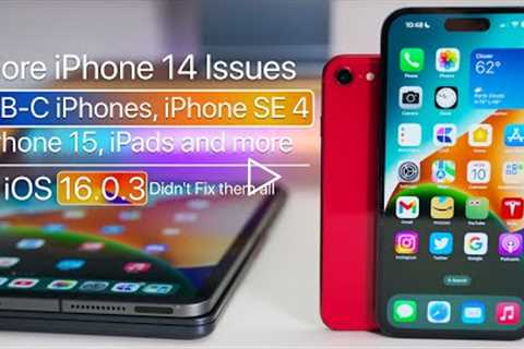 iPhone 14 Problems Continue, iOS 16.0.3, iPhone SE 4 and more