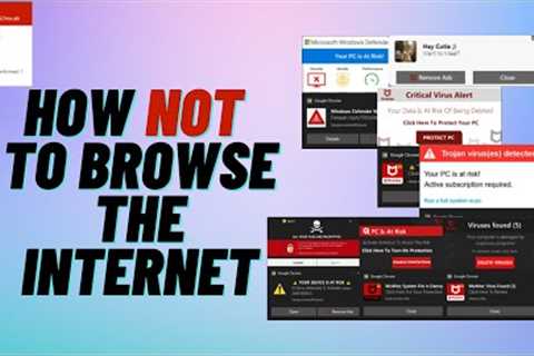 How NOT to Browse The Internet