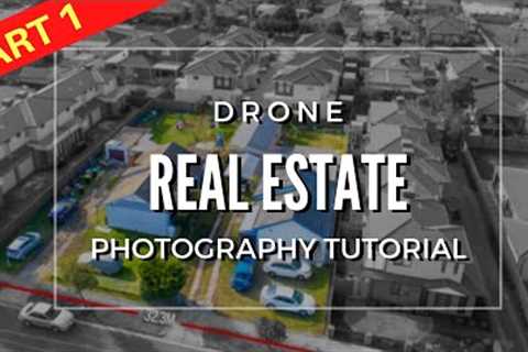 How to shoot Drone Real Estate and Property Photography | TUTORIAL (PART 1)