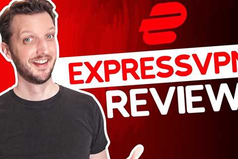 ExpressVPN Review 2022 - Top 10 Reasons I Recommend This VPN
