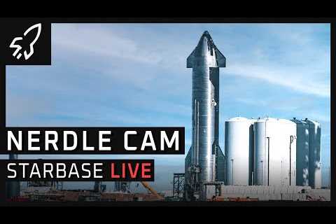 Nerdle Cam 4K-  SpaceX Starbase Starship Launch Facility