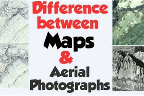 Difference between Maps and Aerial Photographs