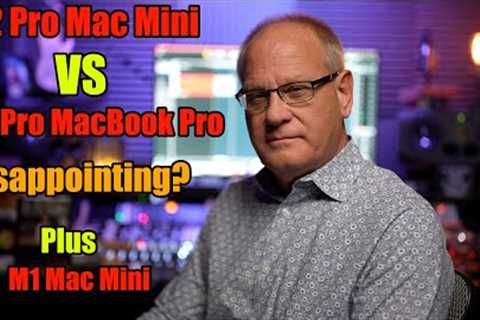 M2 Pro Mac Mini vs M1 Pro Mackbook Pro  / Disappointing? - Plus M1 Mac Mini