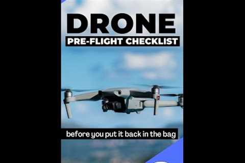 4 Drone Post-Flight Checklist After Each Flight Before you Put it Back in the Bag