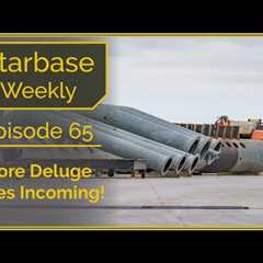 Starbase Weekly Episode 65: Incoming! More Deluge Pipes!
