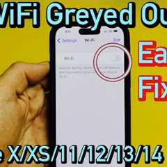 iPhone X/XS/11/12/13/14: WiFi Greyed Out? FIXED!
