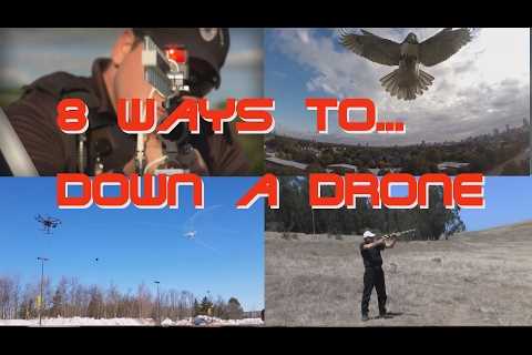 Down a Drone: 8 ways to take out drone