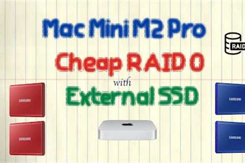 Mac Mini M2 Pro - Cheap RAID 0 Build With External SSD