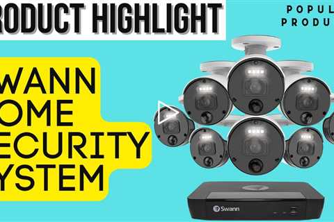 Swann Home Security System Product Highlight