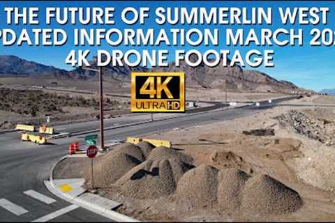 The Future of Summerlin West March 2023 Major Update 4K Drone Footage