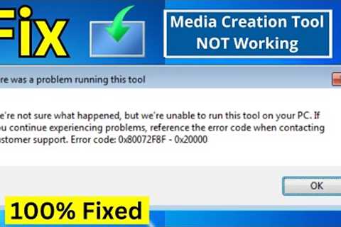 Fix Media creation tool error 0x80072F8F-0x20000 | 100% Solved