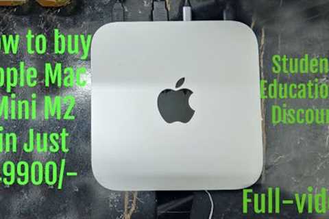 HOW TO BUY MAC MINI M2 IN 49900? STUDENT DISCOUNT APPLE