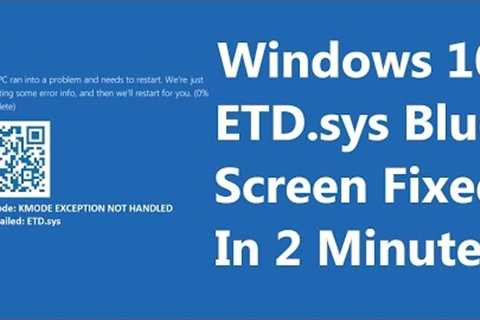 [FIXED] Windows 10 Blue Screen: KMODE EXCEPTION NOT HANDLED ETD.sys