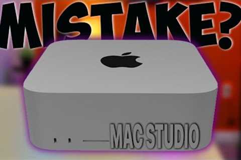 Did I make a Mistake when I bought my Mac Studio!