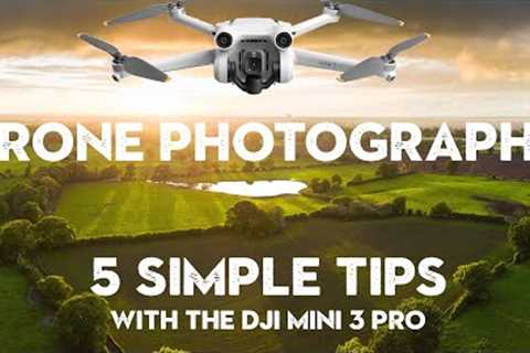 5 Simple Drone Photography Tips with DJI Mini 3 Pro