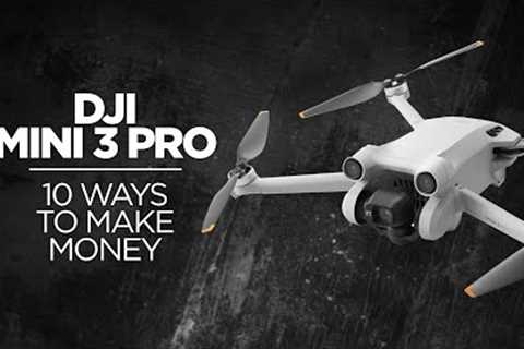 10 Ways to Make Money with a DJI Mini 3 Pro